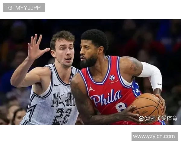 魔术对阵76人精彩直播全程回顾与赛后分析